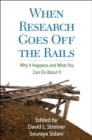 Image for When research goes off the rails: why it happens and what you can do about it