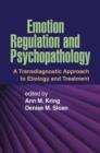Image for Emotion regulation and psychopathology  : a transdiagnostic approach to etiology and treatment