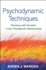 Image for Psychodynamic techniques: working with emotion in the therapeutic relationship