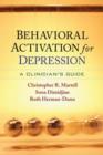 Image for Behavioral activation for depression  : a clinician&#39;s guide