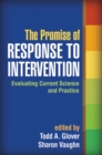 Image for The promise of response to intervention: evaluating the current science and practice