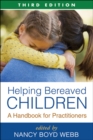Image for Helping bereaved children: a handbook for practitioners