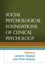 Image for Social Psychological Foundations of Clinical Psychology