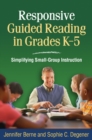 Image for Responsive guided reading in grades K-5: simplifying small-group instruction