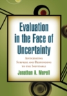 Image for Evaluation in the face of uncertainty: anticipating suprise and responding to the inevitable