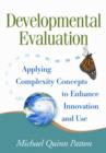 Image for Developmental evaluation  : applying complexity concepts to enhance innovation and use