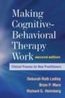 Image for Making Cognitive-Behavioral Therapy Work, Second Edition