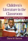 Image for Children&#39;s literature in the classroom  : engaging lifelong readers