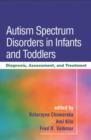 Image for Autism spectrum disorders in infants and toddlers  : diagnosis, assessment, and treatment