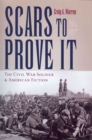 Image for Scars to Prove it : The Civil War Soldier and American Fiction