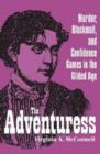 Image for The Adventuress : Murder, Blackmail, and Confidence Games in the Gilded Age