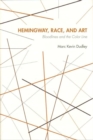 Image for Hemingway, Race and Art : Bloodlines and the Color Line