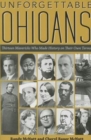Image for Unforgettable Ohioans  : thirteen mavericks who made history on their own terms