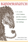 Image for Bandersnatch  : C.S. Lewis, J.R.R. Tolkien, and the creative collaboration of the Inklings