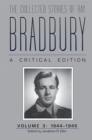 Image for The Collected Stories of Ray Bradbury : A Critical Edition Volume 3, 1944–1945