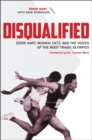 Image for Disqualified : Eddie Hart, Munich 1972, and the Voices of the Most Tragic Olympics