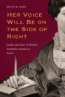 Image for Her Voice Will Be on the Side of Right : Gender and Power in Women’s Antebellum Antislavery Fiction