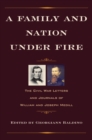 Image for A Family and Nation Under Fire : The Civil War Letters and Journals of William and Joseph Medill