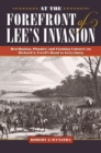 Image for At the Forefront of Lee’s Invasion : Retribution, Plunder, and Clashing Cultures on Richard S. Ewell’s Road to Gettysburg