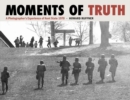 Image for Moments of truth  : a photographer&#39;s experience of Kent State 1970