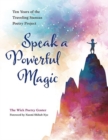 Image for Speak a Powerful Magic : Ten Years of the Traveling Stanzas Poetry Project