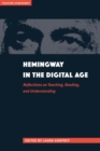 Image for Hemingway in the Digital Age : Reflections on Teaching, Reading, and Understanding