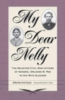 Image for My Dear Nelly : The Selected Civil War Letters of General Orlando M. Poe to His Wife Eleanor