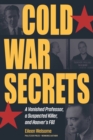 Image for Cold War secrets  : a vanished professor, a suspected killer, and Hoover&#39;s FBI