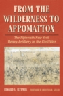 Image for From the Wilderness to Appomattox : The Fifteenth New York Heavy Artillery in the Civil War