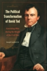 Image for The Political Transformation of David Tod : Governing Ohio during the Height of the Civil War