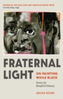 Image for Fraternal Light : On Painting While Black
