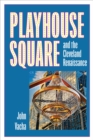 Image for Playhouse Square and the Cleveland Renaissance