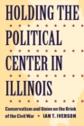 Image for Holding the Political Center in Illinois