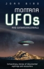 Image for Montana UFOs and Extraterrestrials: Extraordinary Stories of Documented Sightings and Encounters