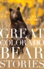 Image for Great Colorado Bear Stories