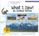 Image for What I Saw in Grand Teton