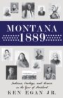 Image for Montana 1889: Indians, Cowboys, and Miners in the Year of Statehood