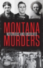 Image for Montana Murders : Notorious and Unsolved