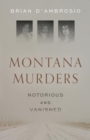 Image for Montana Murders: Notorious and Vanished