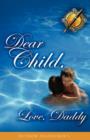 Image for Dear Child, Love, Daddy