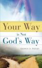 Image for Your Way is Not God&#39;s Way