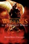 Image for Triumphant Warriors in a Turbulent World