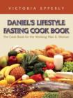 Image for Daniel&#39;s Lifestyle Fasting Cook Book