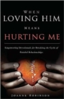 Image for When Loving Him Means Hurting Me