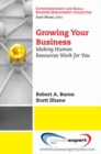 Image for Growing Your Business: Making Human Resources Work for You