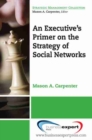Image for Executive&#39;s Primer On The Strategy Of Social Networks