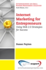 Image for Internet marketing for entrepreneurs: using Web 2.0 strategies for success