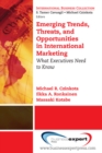 Image for Emerging trends, threats, and opportunities in international marketing: what executives need to know
