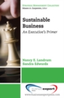 Image for Sustainable business  : an executive&#39;s primer