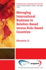 Image for Managing International Business in Relation-Based versus Rule-Based Countries